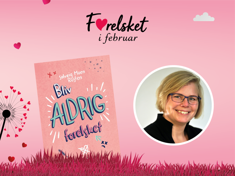 Mette K. anbefaler "Bliv aldrig forelsket" af Solveig Moen Rusten